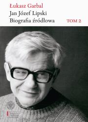 Okładka książki Jan Józef Lipski Biografia źródłowa.
