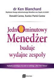 JEDNOMINUTOWY MENEDŻER BUDUJE WYDAJNE ZESPOŁY. Autor: Kenneth Blanchard, Donald Carew, Eunice Parisi-Carew. Dadada.pl Okładka książki JEDNOMINUTOWY MENEDŻER BUDUJE WYDAJNE ZESPOŁY