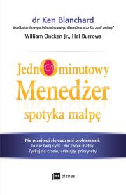 JEDNOMINUTOWY MENEDŻER SPOTYKA MAŁPĘ. Autor: Kenneth Blanchard, William Oncken Jr., Hal Burrows. Dadada.pl Okładka książki JEDNOMINUTOWY MENEDŻER SPOTYKA MAŁPĘ