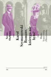 Karol Szymanowski. Romans, którego nie było?. Autor: Chylińska Teresa. Dadada.pl Okładka książki Karol Szymanowski. Romans, którego nie było?