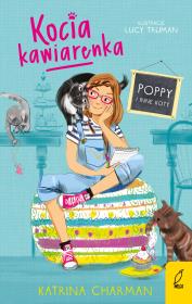 Kocia kawiarenka T.1 Poppy i inne koty. Autor: Katrina Charman, Barbara Górecka. Dadada.pl Okładka książki Kocia kawiarenka T.1 Poppy i inne koty