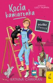 Kocia kawiarenka T.2 Wielkie otwarcie. Autor: Katrina Charman, Barbara Górecka. Dadada.pl Okładka książki Kocia kawiarenka T.2 Wielkie otwarcie