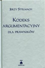 Kodeks argumentacyjny dla prawników. Autor: Stelmach Jerzy. Dadada.pl Okładka książki Kodeks argumentacyjny dla prawników