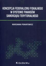 Okładka książki Koncepcja federalizmu fiskalnego w systemie..