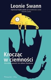 Krocząc w ciemności. Autor: Swann Leonie. Dadada.pl Okładka książki Krocząc w ciemności