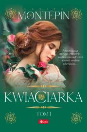 KWIACIARKA TOM 1. Autor: XAVIER DE MONTEPIN. Dadada.pl Okładka książki KWIACIARKA TOM 1