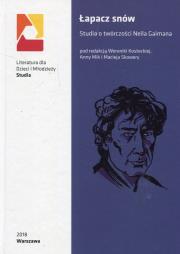 Okładka książki Łapacz snów Studia o twórczości Neila Gaimana