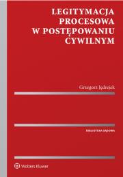 Okładka książki Legitymacja procesowa w postępowaniu cywilnym