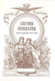 Leksykon fotografów ziemi kłodzkiej 1839˗1945. Autor: Marcin Dziedzic, Zieliński Waldemar. Dadada.pl Okładka książki Leksykon fotografów ziemi kłodzkiej 1839˗1945
