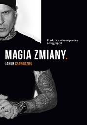 Magia zmiany. Autor: Jakub Czarodziej. Dadada.pl Okładka książki Magia zmiany