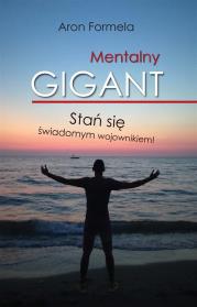 Mentalny gigant. Autor: ARON FORMELA. Dadada.pl Okładka książki Mentalny gigant