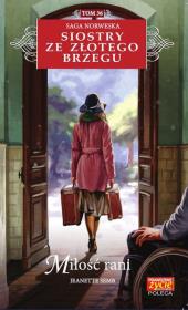 MIŁOŚĆ RANI SIOSTRY ZE ZŁOTEGO BRZEGU TOM 36. Autor: Jeanette Semb. Dadada.pl Okładka książki MIŁOŚĆ RANI SIOSTRY ZE ZŁOTEGO BRZEGU TOM 36