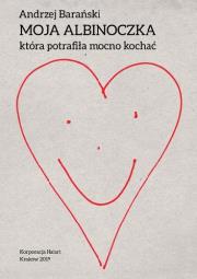 Okładka książki Moja Albinoczka, która potrafiła mocno kochać