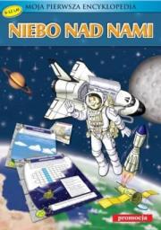 Moja pierwsza encyklopedia - Niebo nad nami. Autor: praca zbiorowa. Dadada.pl Okładka książki Moja pierwsza encyklopedia - Niebo nad nami