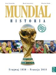 Mundial. Historia. Urugwaj 1930 - Francja 2018. Autor: Cierpiatka Jerzy, Latasiewicz Marek. Dadada.pl Okładka książki Mundial. Historia. Urugwaj 1930 - Francja 2018