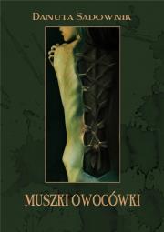 Muszki owocówki. Autor: Sadownik Danuta. Dadada.pl Okładka książki Muszki owocówki