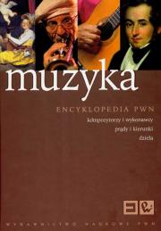 Opakowanie Muzyka Encyklopedia PWN Kompozytorzy i wykonawcy prądy i kierunki dzieła