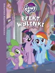 My Little Pony. Efekt wylinki. Autor: Opracowanie zbiorowe. Dadada.pl Okładka książki My Little Pony. Efekt wylinki
