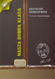 Nasza dobra klasa + CD. Autor: Daukszewicz Krzysztof. Dadada.pl Okładka książki Nasza dobra klasa + CD