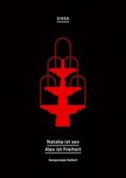 Natalia ist sex. Alex ist Freiheit. Autor: Siksa. Dadada.pl Okładka książki Natalia ist sex. Alex ist Freiheit