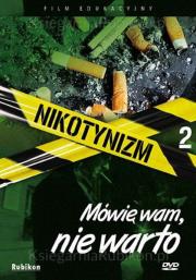 Nikotynizm Mówię wam, nie warto - film DVD. Autor: Wiktor W. Kammer. Dadada.pl Okładka książki Nikotynizm Mówię wam, nie warto - film DVD
