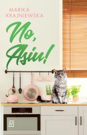 No, Asiu!. Autor: Krajniewska Marika. Dadada.pl Okładka książki No, Asiu!