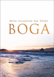 Notatnik B6 - Moim szczęściem być blisko Boga. Wydawca: Koinonia. Dadada.pl Opakowanie Notatnik B6 - Moim szczęściem być blisko Boga