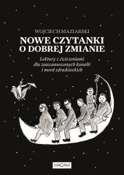 NOWE CZYTANKI O DOBREJ ZMIANIE LEKTURY Z ĆWICZENIAMI DLA ZAAWANSOWANYCH KANALII I MORD ZDRADZIECKICH. Autor: Wojciech Maziarski. Dadada.pl Okładka książki NOWE CZYTANKI O DOBREJ ZMIANIE LEKTURY Z ĆWICZENIAMI DLA ZAAWANSOWANYCH KANALII I MORD ZDRADZIECKICH