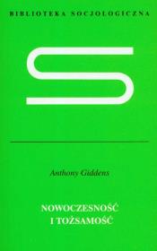 Nowoczesność i tożsamość. Autor: Giddens Anthony. Dadada.pl Okładka książki Nowoczesność i tożsamość