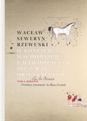 Okładka książki O koniach wschodnich i wywodzących się z ras orientalnych