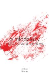 Okładka książki o młodzieży czyli o tym że jej (już) nie ma