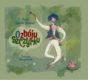 O zbóju Szczyrku. Autor: Marek-Bieniasz Anna. Dadada.pl Okładka książki O zbóju Szczyrku