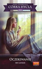 OCZEKIWANIE SAGA NORWESKA CÓRKA HYCLA TOM 24. Autor: Ruus May Lis. Dadada.pl Okładka książki OCZEKIWANIE SAGA NORWESKA CÓRKA HYCLA TOM 24