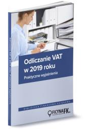 Odliczanie VAT w 2019 roku Wyjaśnienia praktyczne. Autor: Praca zbiorowa. Dadada.pl Okładka książki Odliczanie VAT w 2019 roku Wyjaśnienia praktyczne