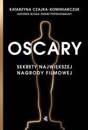 Oscary. Sekrety największej nagrody filmowej. Autor: Katarzyna Czajka-Kominiarczuk. Dadada.pl Okładka książki Oscary. Sekrety największej nagrody filmowej
