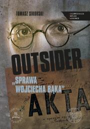 Okładka książki Outsider Sprawa Wojciecha Bąka