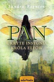 Pan Ukryte insygnia króla elfów. Autor: Sandra Regnier. Dadada.pl Okładka książki Pan Ukryte insygnia króla elfów