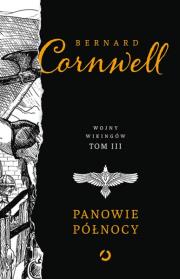 Panowie Północy. Autor: Bernard Cornwell. Dadada.pl Okładka książki Panowie Północy