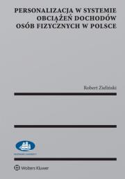 Personalizacja w systemie obciążeń dochodów osób fizycznych w Polsce. Autor: Zieliński Robert. Dadada.pl Okładka książki Personalizacja w systemie obciążeń dochodów osób fizycznych w Polsce