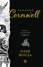 Pieśń miecza. Autor: Bernard Cornwell. Dadada.pl Okładka książki Pieśń miecza