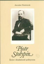 Okładka książki Piotr Stołypin Życie i działalność polityczna