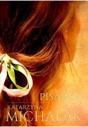 Pisarka. Autor: Katarzyna Michalak. Dadada.pl Okładka książki Pisarka