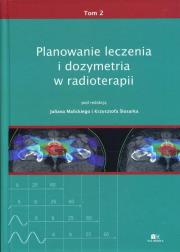 Planowanie leczenia i dozymetria w radioterapii Tom 2. Wydawca: Via Medica. Dadada.pl Opakowanie Planowanie leczenia i dozymetria w radioterapii Tom 2