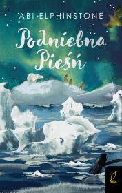 Podniebna pieśń. Autor: Abi Elphinstone. Dadada.pl Okładka książki Podniebna pieśń