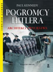 Pogromcy Hitleta. Architekci zwycięstwa w.2. Autor: Kennedy Paul. Dadada.pl Okładka książki Pogromcy Hitleta. Architekci zwycięstwa w.2
