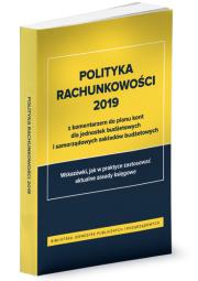 Polityka rachunkowości 2019 z komentarzem do planu kont dla jednostek budżetowych i samorządowych. Autor: Gaździk Elżbieta, Ostapowicz Ewa, Jarosz Barbara, Skiba Halina. Dadada.pl Okładka książki Polityka rachunkowości 2019 z komentarzem do planu kont dla jednostek budżetowych i samorządowych
