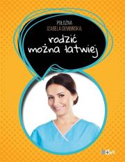 POŁOŻNA IZA DEMBIŃSKA RADZI RODZIĆ MOŻNA ŁATWO. Autor: Dembińska Izabela. Dadada.pl Okładka książki POŁOŻNA IZA DEMBIŃSKA RADZI RODZIĆ MOŻNA ŁATWO