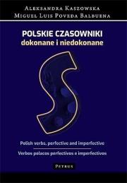 POLSKIE CZASOWNIKI DOKONANE I NIEDOKONANE. Autor: ALEKSANDRA KASZOWSKA, MIGUEL LUIS POVEDA BALBUENA. Dadada.pl Okładka książki POLSKIE CZASOWNIKI DOKONANE I NIEDOKONANE