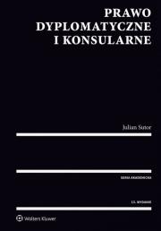 Prawo dyplomatyczne i konsularne. Autor: Sutor Julian. Dadada.pl Okładka książki Prawo dyplomatyczne i konsularne