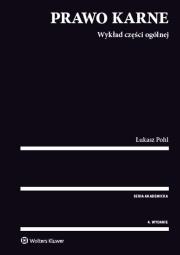 Prawo karne Wykład części ogólnej. Autor: Pohl Łukasz. Dadada.pl Okładka książki Prawo karne Wykład części ogólnej